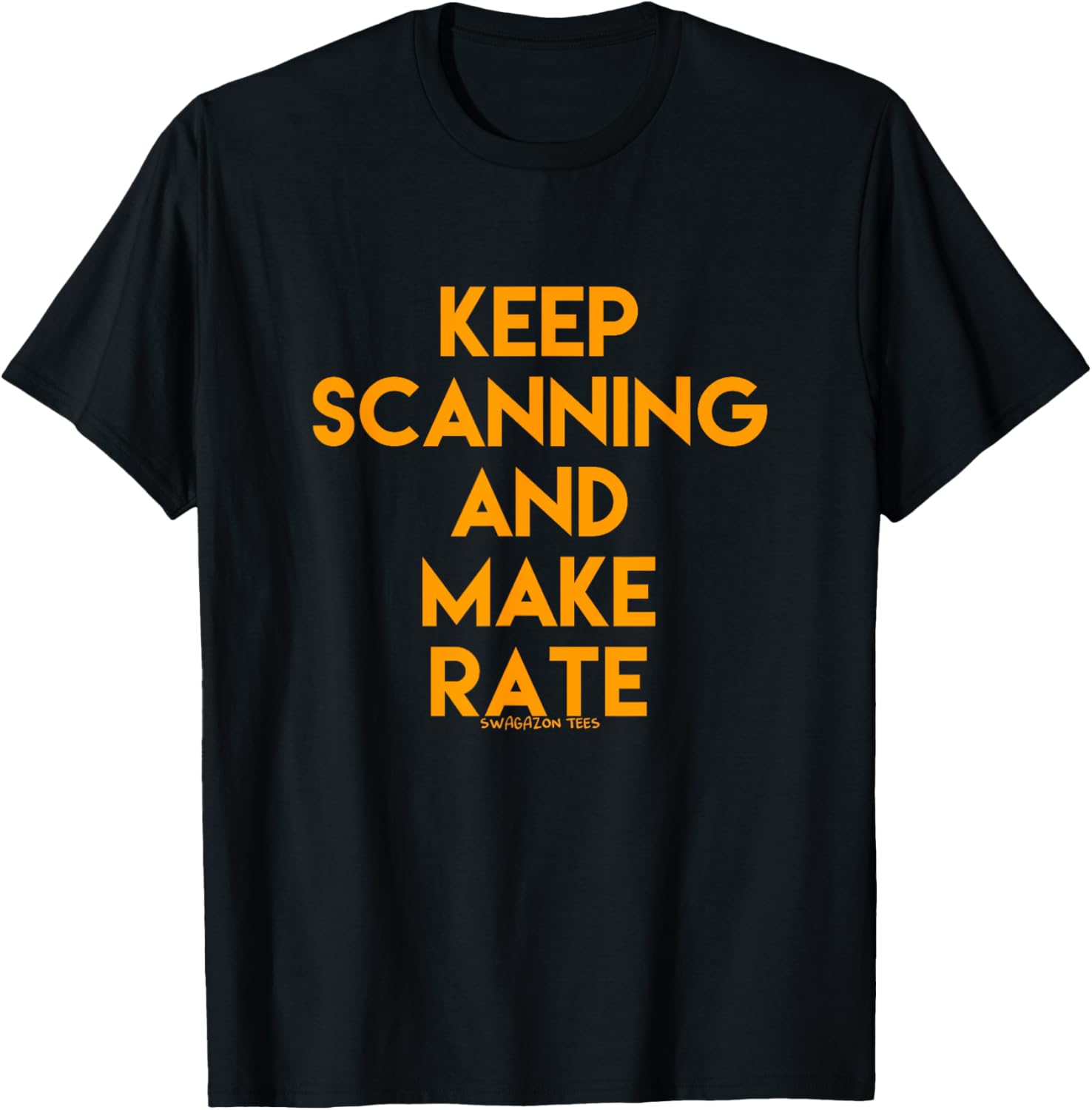 Keep Scanning And Make Rate T-Shirt