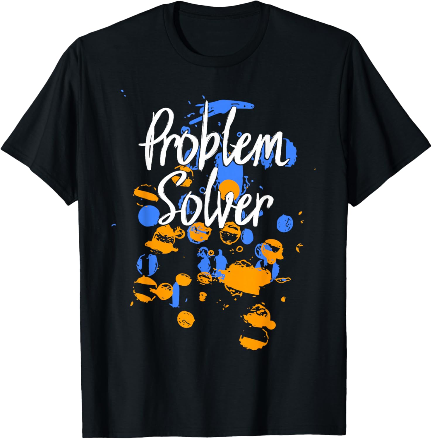 Problem Solver Paint Splatter T-Shirt