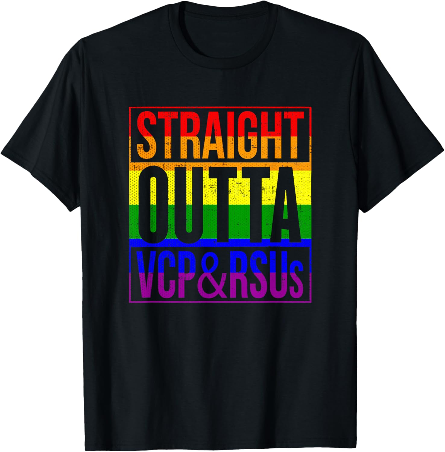 Rainbow Straight Outta VCP & RSUs T-Shirt