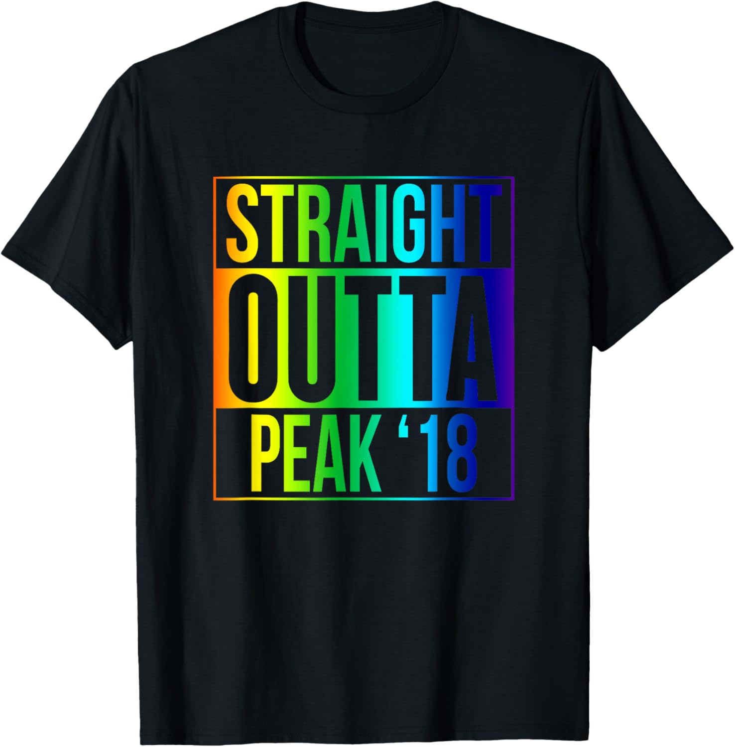 Rainbow Straight Outta Peak 2018 T-Shirt Peak 18