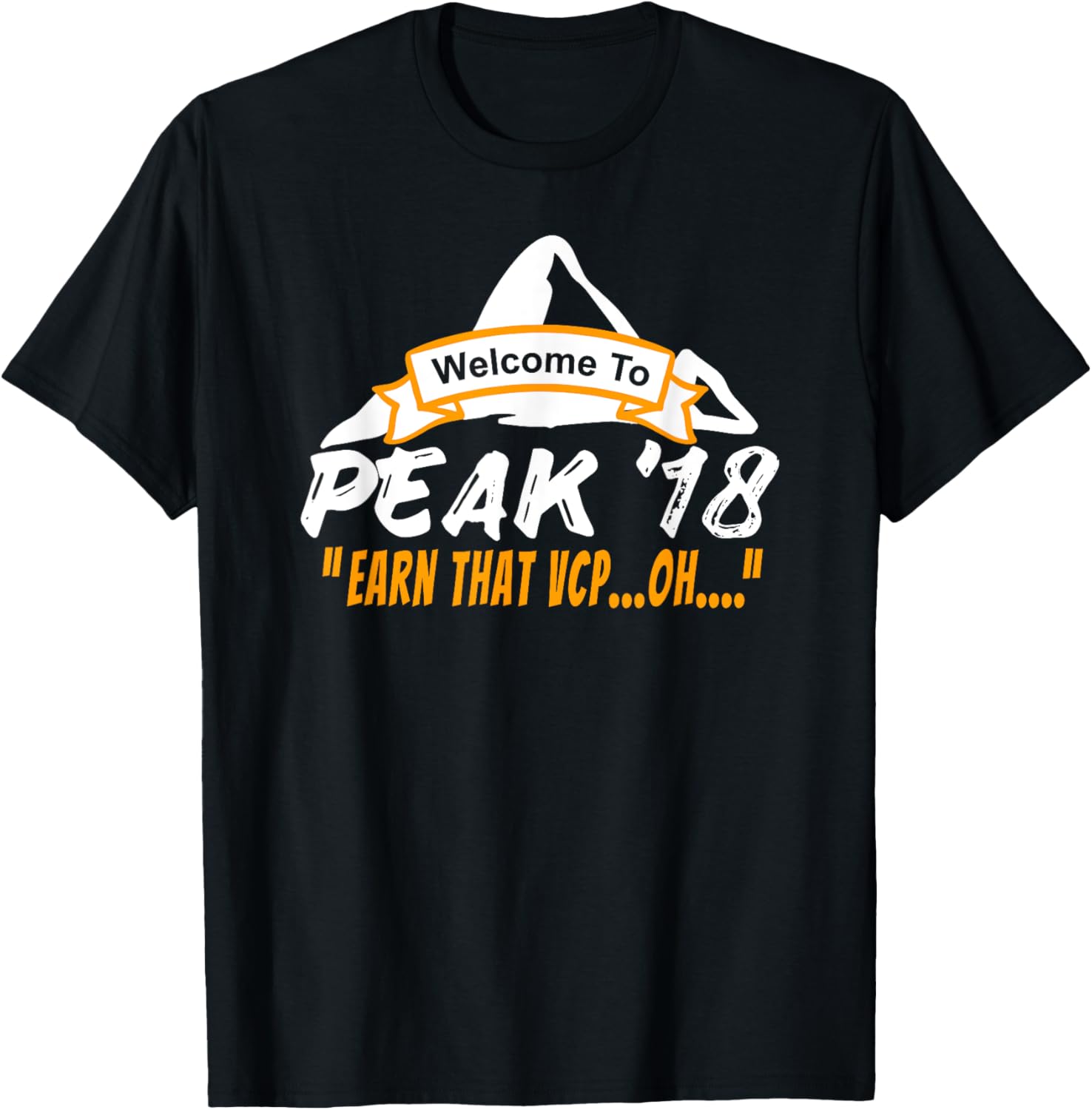 Peak 18 Earn That VCP Oh T-Shirt Peak 2018