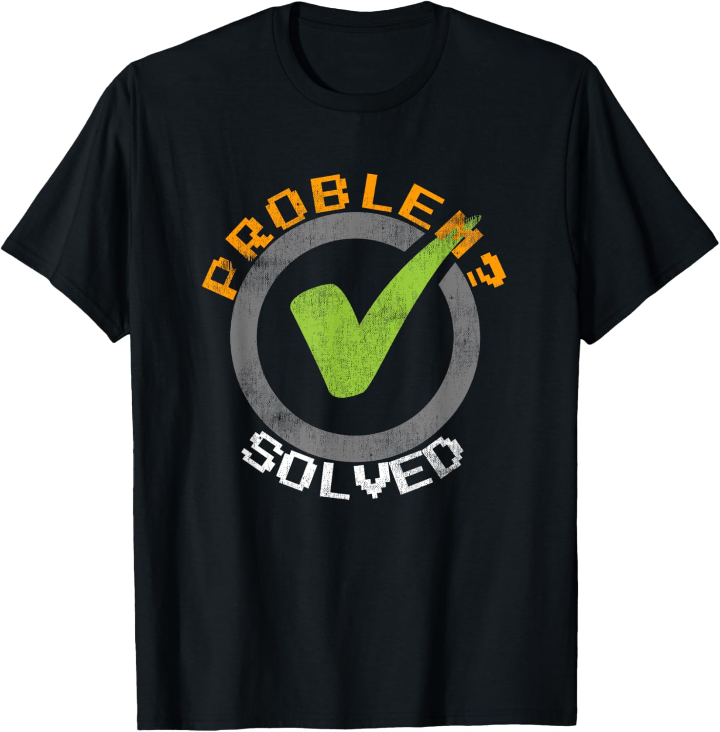 Problem Solved T-Shirt for Problem Solver