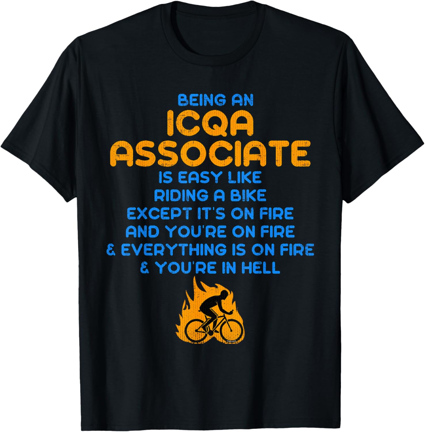 Being An ICQA Associate Like Riding A Bike On Fire T-Shirt
