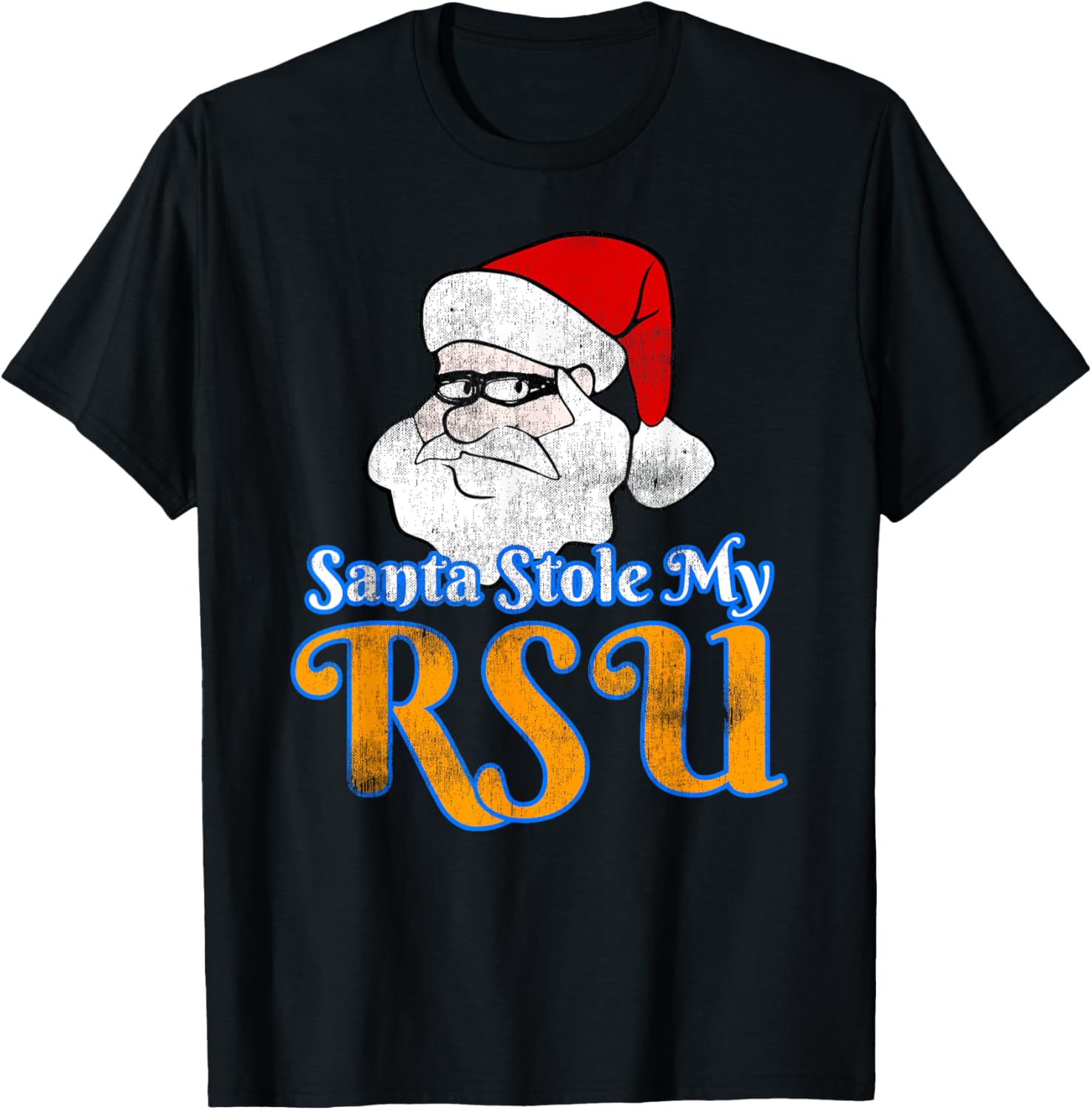 Santa Stole My RSU T-Shirt Christmas RSUs