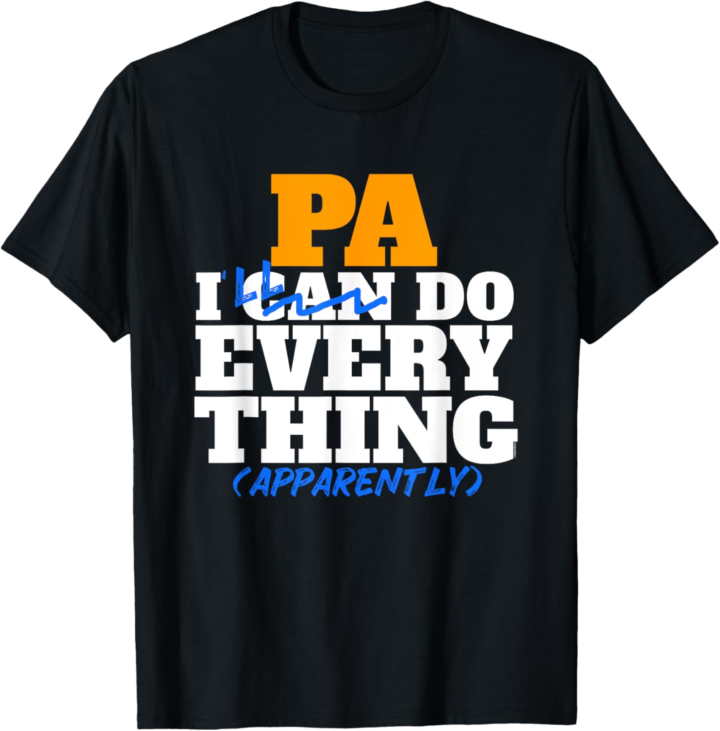 PA I'll Do Every Thing Apparently T-Shirt Process
