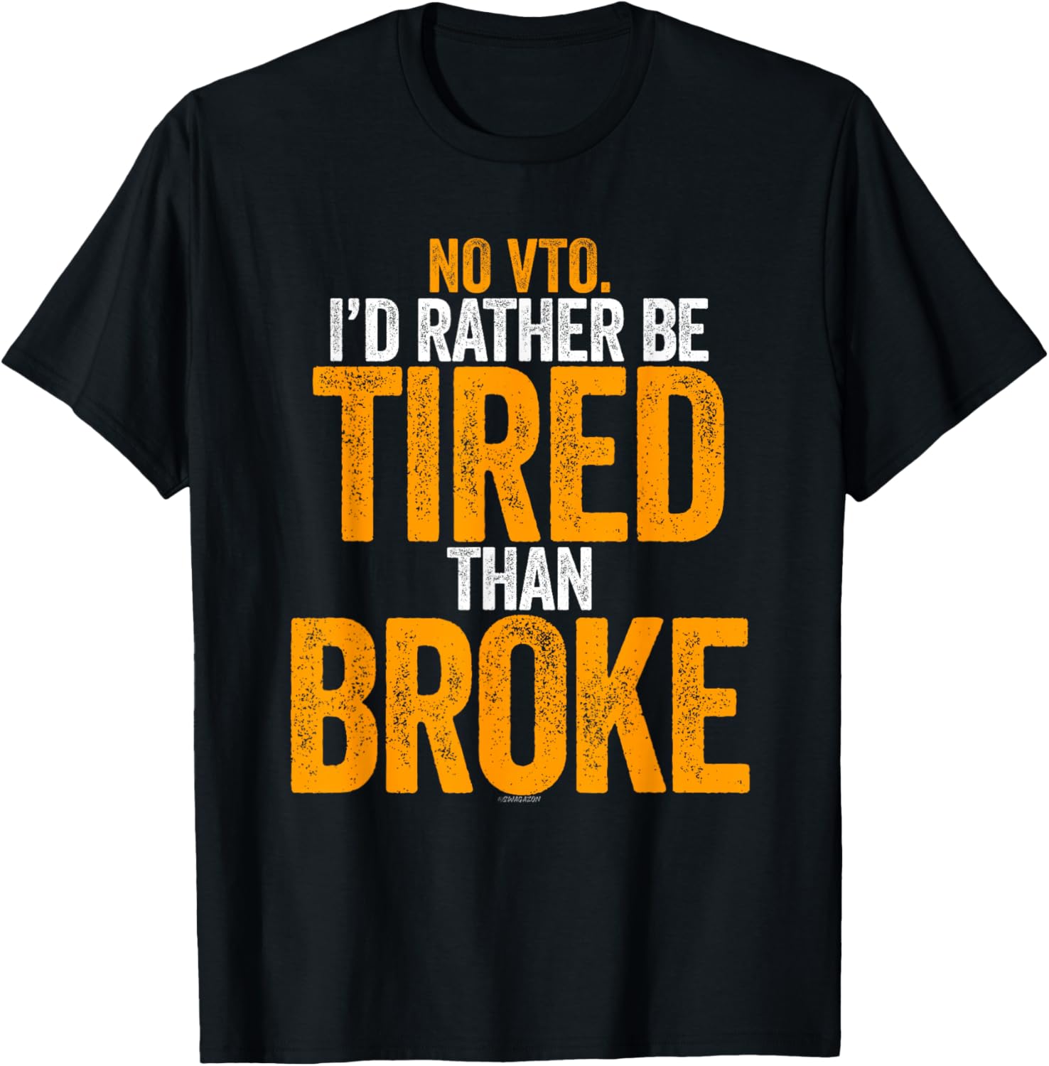 No VTO I'd Rather Be Tired Than Broke Swagazon