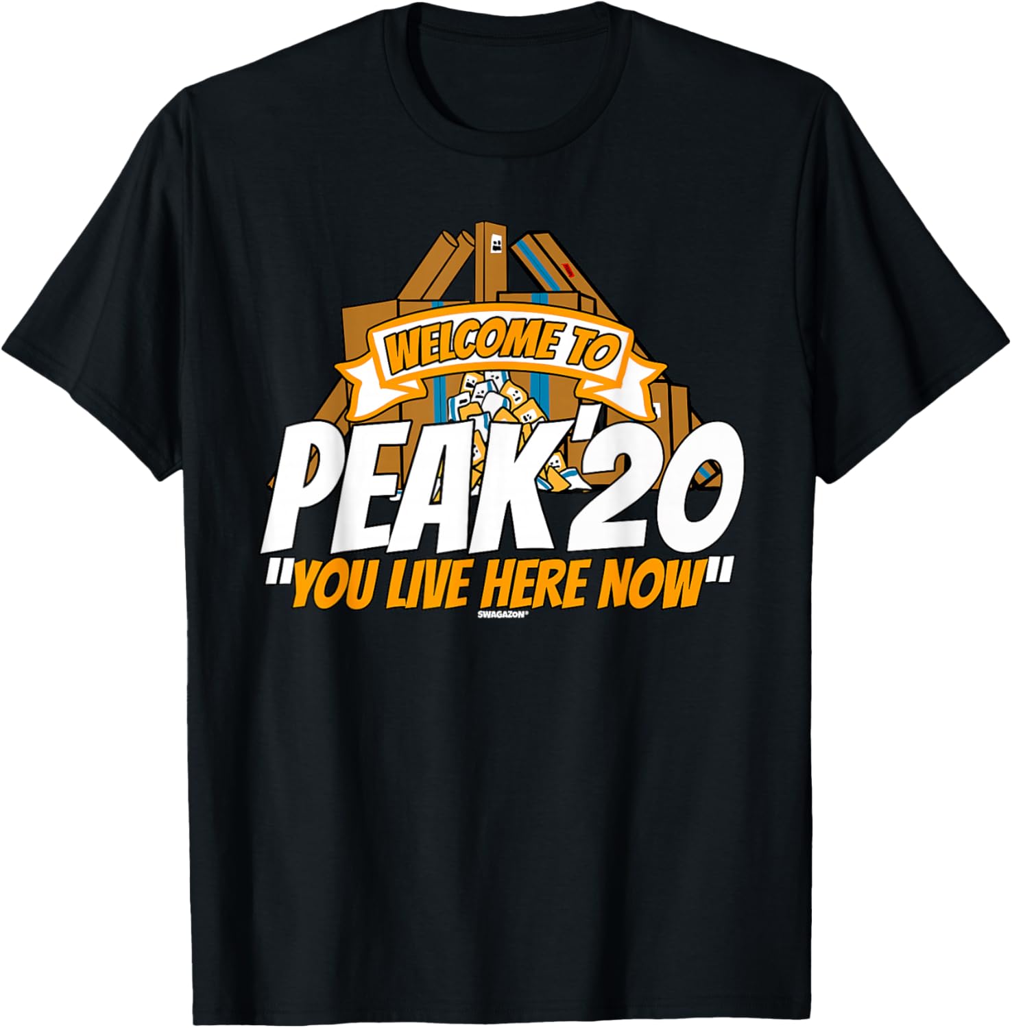 Welcome to Peak 2020 You Live Here Now Swagazon Peak