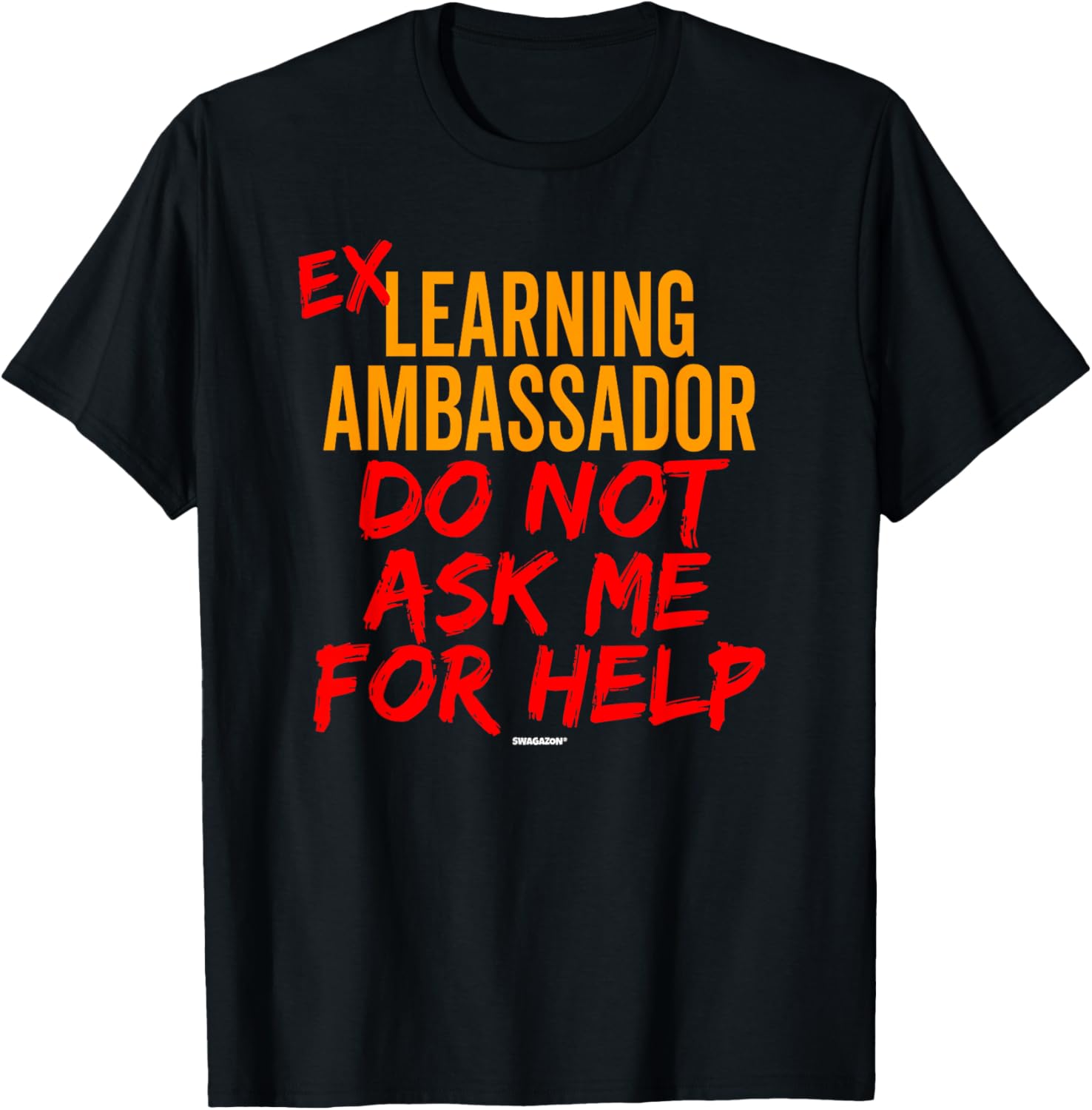 Ex Learning Ambassador Do Not Ask For Help Swagazon