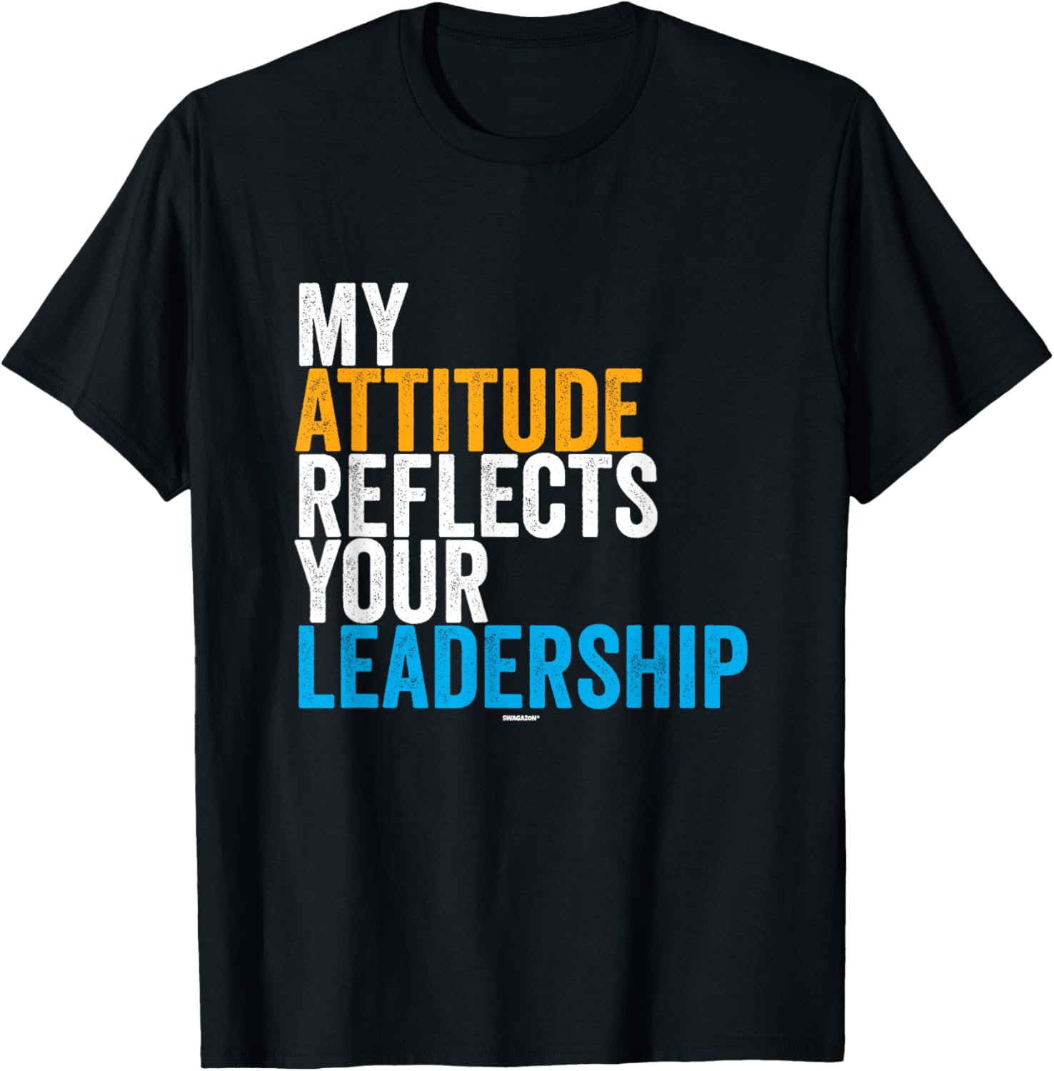 Work Swagazon Associate My Attitude Reflects Your Leadership