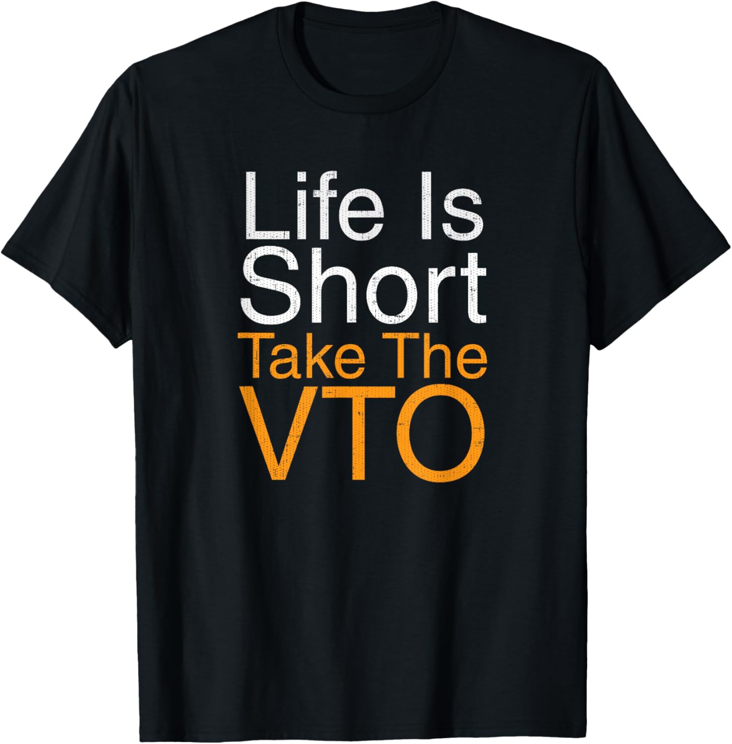 Life Is Short Take The VTO