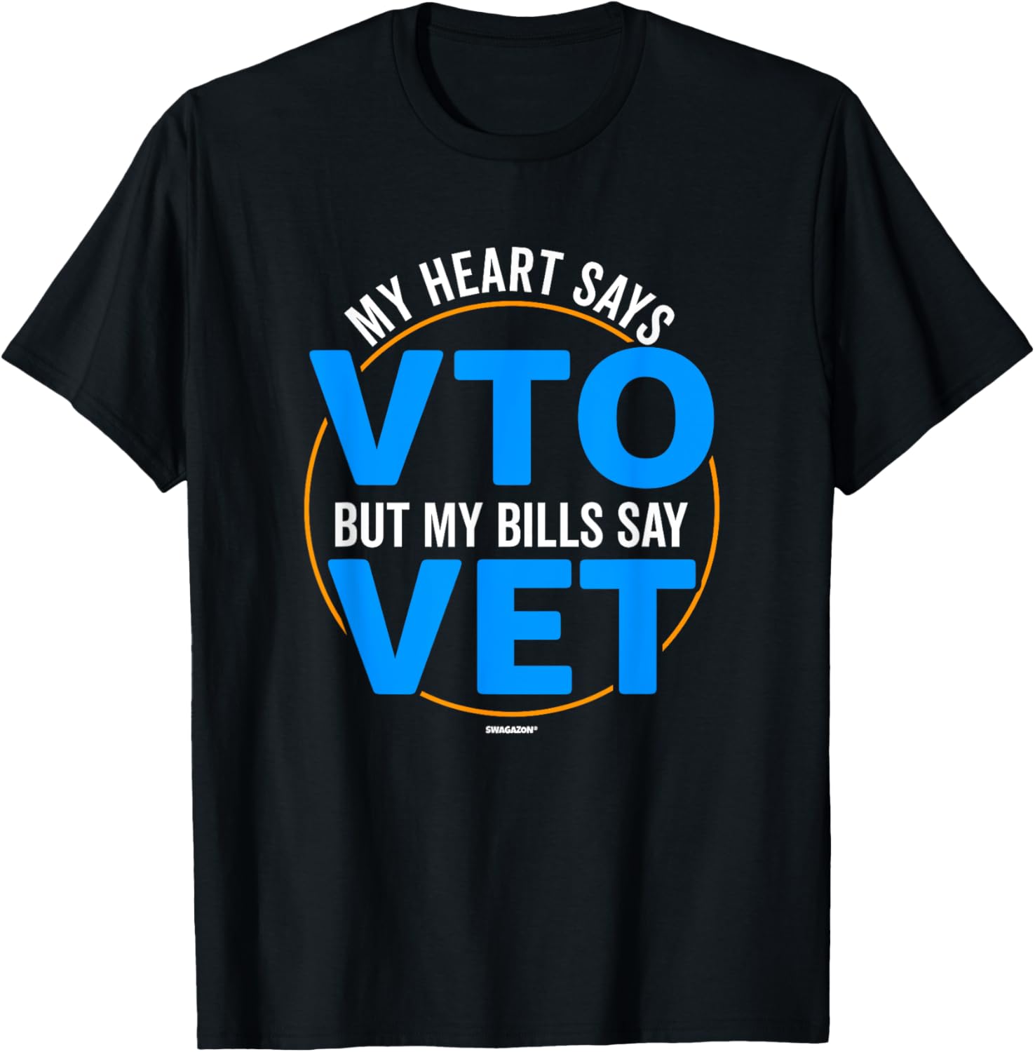 My Heart Says VTO My Bills Say VET Swagazon Associate VTO