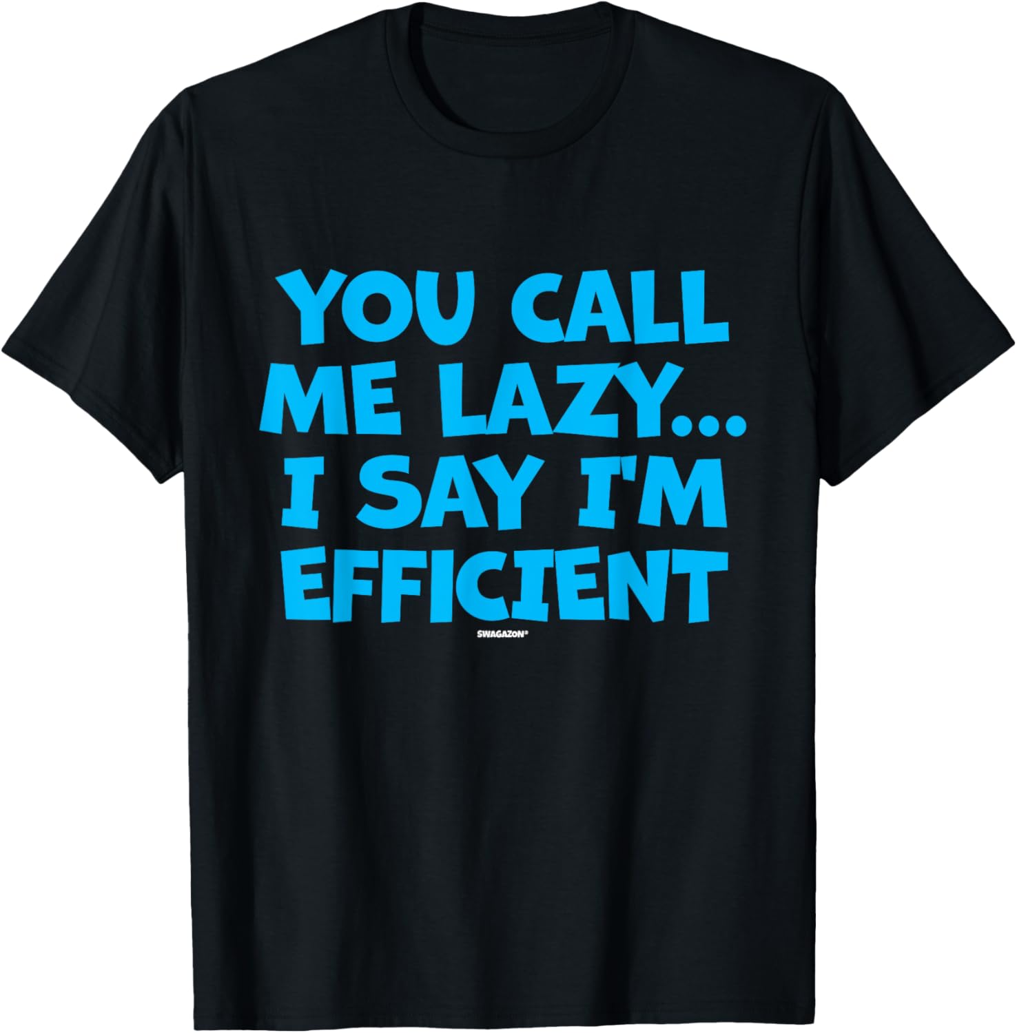 Swagazon Associate You Call Me Lazy I Say I'm Efficient
