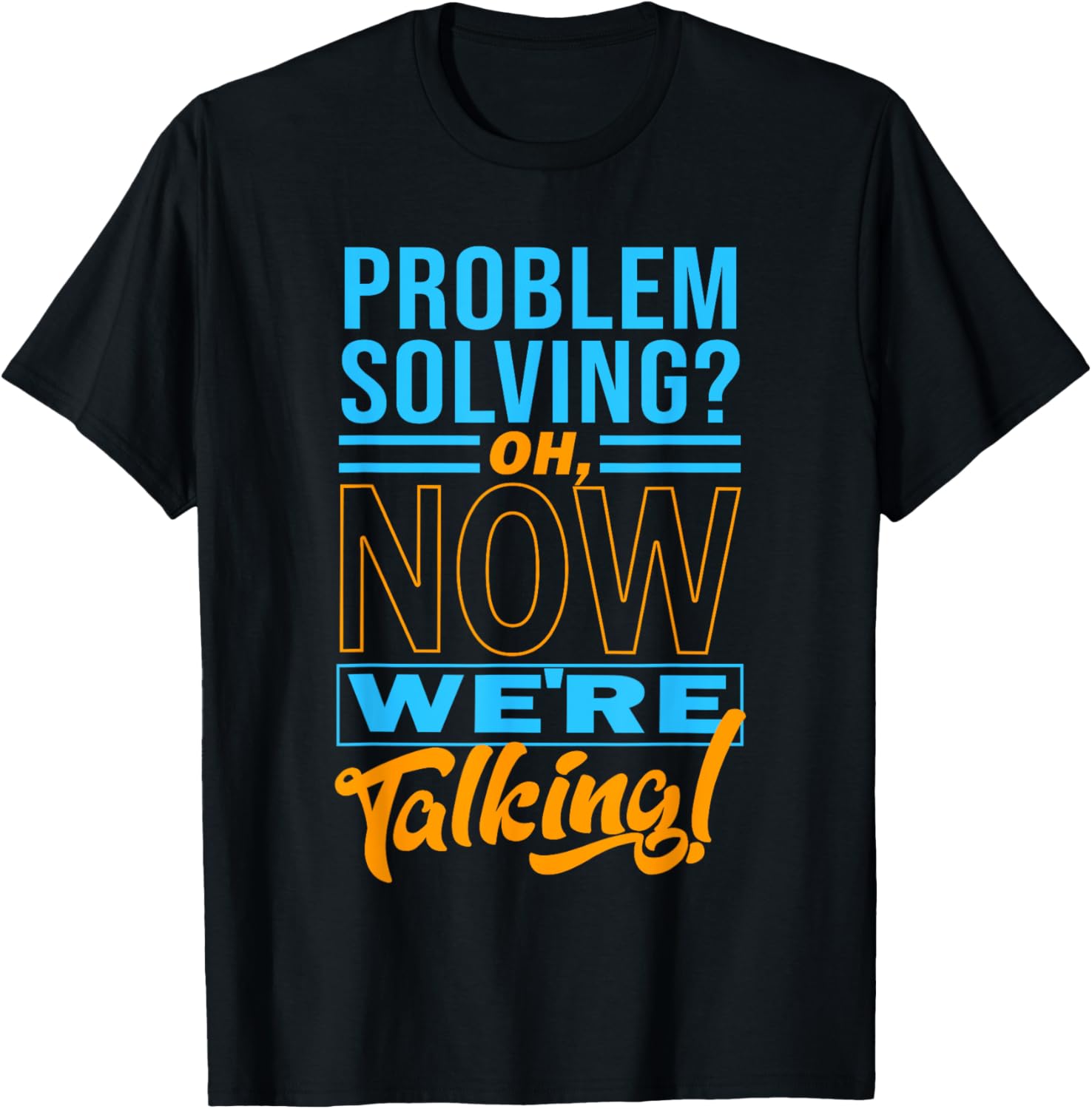 Problem Solving? Oh, Now We're Talking!